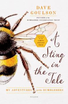 Hardcover A Sting in the Tale: My Adventures with Bumblebees Book