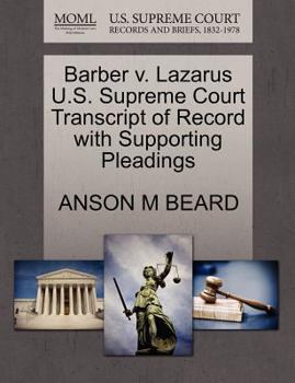 Paperback Barber V. Lazarus U.S. Supreme Court Transcript of Record with Supporting Pleadings Book