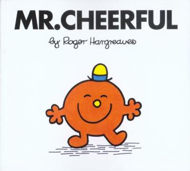 Mr. Cheerful (Mr. Men and Little Miss) - Book #44 of the Mr. Men