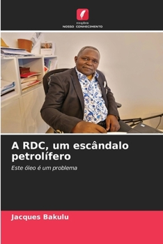 A RDC, um escândalo petrolífero (Portuguese Edition)
