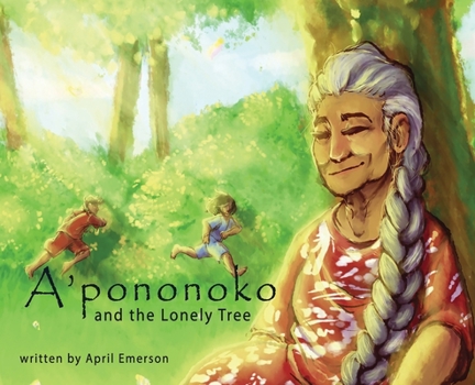Hardcover A'pononoko and the Lonely Tree Book