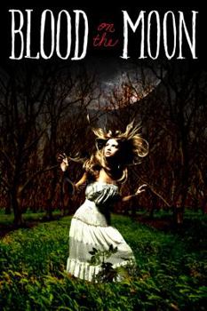 Blood on the Moon - Book #1 of the Blood on the Moon
