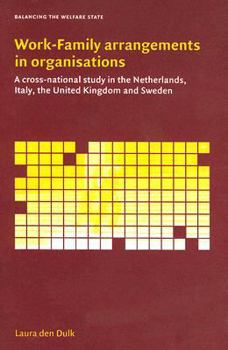 Work-Family Arrangements in Organisations: A Cross-National Study in the Netherlands, Italy, the United Kingdom and Sweden