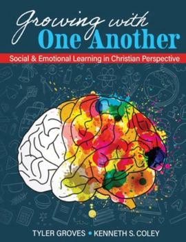 Growing with One Another: Social AND Emotional Learning in Christian Perspective