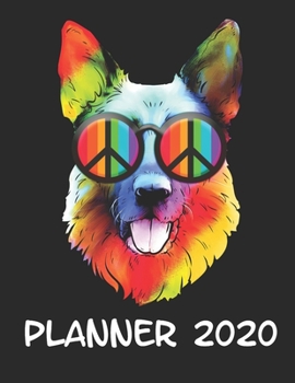 Planner 2020: Planner Weekly and Monthly for 2020 Calendar Business Planners Organizer For To do list 8,5“ x 11“ with Funny German Shepherd Dog Lover Doggy Pet Hipster Hippie
