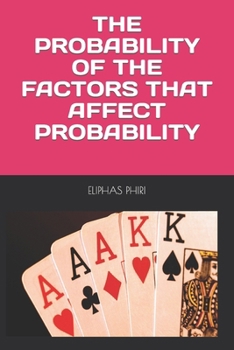 Paperback The Probability of the Factors That Affect Probability Book