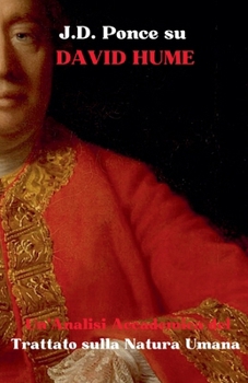 J.D. Ponce su David Hume: Un'Analisi Accademica del Trattato sulla Natura Umana (L'Empirismo) (Italian Edition)