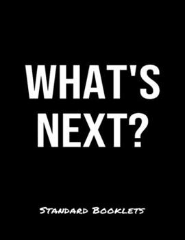 Paperback What's Next?: A softcover blank lined notebook to jot down business ideas, take notes for class or ponder life's big questions. Book