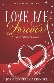 Love Me Forever: Inspirational Fiction (The Forever Series) - Book #2 of the Forever