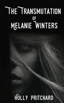 The Transmutation of Melanie Winters - Book #3 of the Ascension