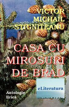 Paperback Casa Cu Mirosuri de Brad: Antologie Lirica [Romanian] Book