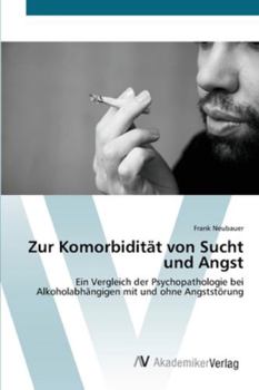 Paperback Zur Komorbidität von Sucht und Angst [German] Book