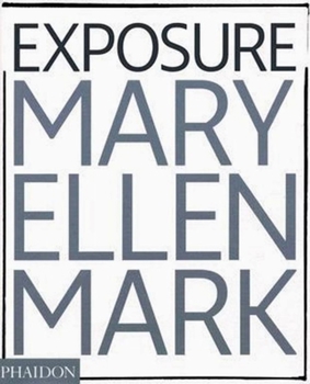 Paperback Mary Ellen Mark: Exposure Book