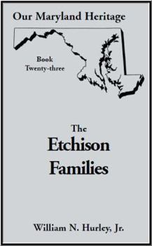 Etchison families of Montgomery County, Maryland (Our Maryland heritage)