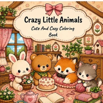 Paperback Crazy Little Animals: Cute and Cozy coloring book