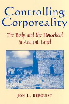 Paperback Controlling Corporeality: The Body and the Household in Ancient Israel Book