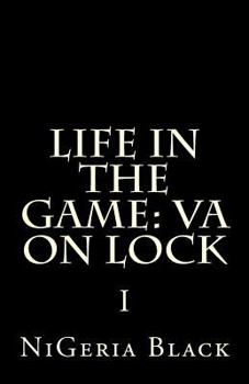Paperback Life In The Game: VA On Lock I Book