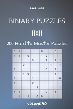 Paperback Binary Puzzles - 200 Hard to Master Puzzles 11x11 vol.40 Book