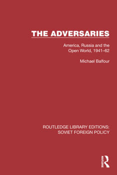 Hardcover The Adversaries: America, Russia and the Open World, 1941-62 Book