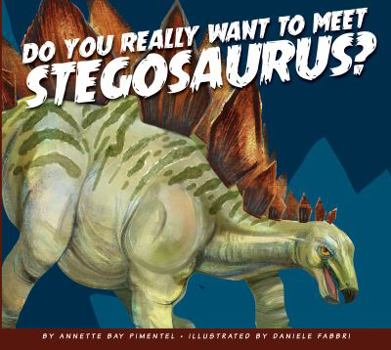 Paperback Do You Really Want to Meet Stegosaurus? Book