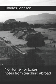 Paperback No Home For Exiles: notes from teaching abroad Book