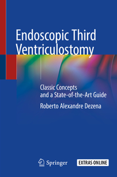 Paperback Endoscopic Third Ventriculostomy: Classic Concepts and a State-Of-The-Art Guide Book