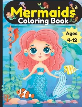 Paperback Mermaids Coloring Book Ages 4-12: We Believe In Mermaids Book