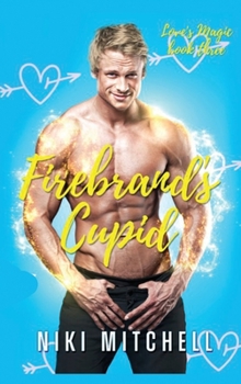 Hardcover Firebrand's Cupid (Love's Magic Book 3) [Large Print] Book