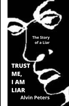 Paperback Trust Me, I Am Liar: The Story of a Liar Book