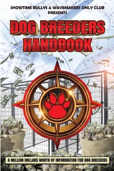 Paperback Dog Breeders Handbook: A Million Dollars Worth of Information for Dog Breeders Book