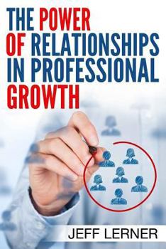 Paperback The Power of Relationships in Professional Growth Book