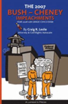 Hardcover The 2007 Bush-Cheney Impeachments: Year 2008 10th Grade Civics Exam Book