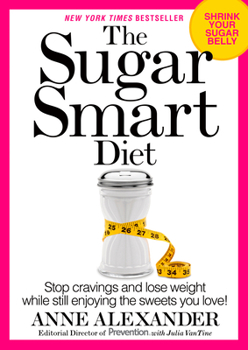 Paperback The Sugar Smart Diet: Stop Cravings and Lose Weight While Still Enjoying the Sweets You Love! Book