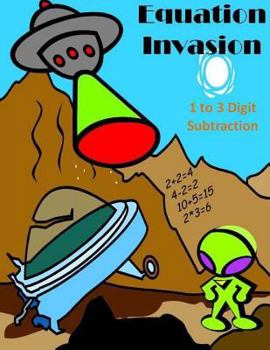 Paperback Equation Invasion: 1 to 3 Digit Subtraction Book