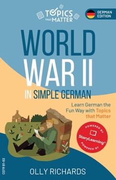 Paperback World War II in Simple German: Learn German the Fun Way with Topics that Matter [German] Book