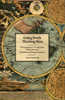 Paperback Going North Thinking West: The Intersections of Social Class, Critical Thinking, and Politicized Writing Instruction Book