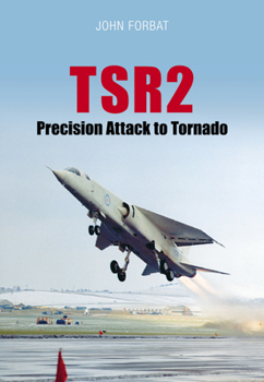 Paperback Tsr2 Precision Attack to Tornado: Navigation and Weapon Delivery Book