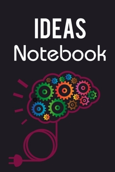 Paperback Ideas Notebook: Great Idea Book / Hatch Notebook For Men, Women And Kids. Indulge Into Business Idea Notebook And Get The Best Project Book
