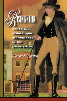 Paperback Rising Star: Dandyism, Gender, and Performance in the Fin de Siècle Book