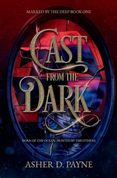 Cast from the Dark: Born of the Ocean, Hunted by the Others (Marked by the Deep)