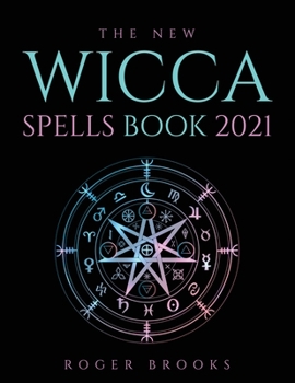 The New Wicca Spells Book 2021