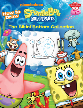 Paperback How to Draw Spongebob Squarepants: The Bikini Bottom Collection Book