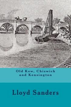 Paperback Old Kew, Chiswick and Kensington Book