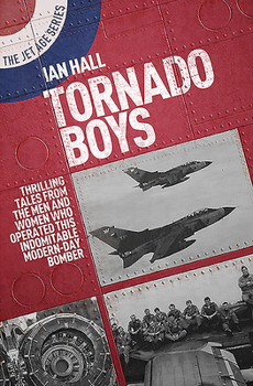 Paperback Tornado Boys: Thrilling Tales from the Men and Women Who Have Operated This Indomitable Modern-Day Bomber Book