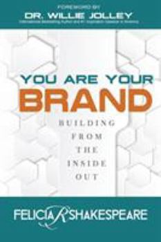 Paperback You Are Your Brand: Building From The Inside Out Book