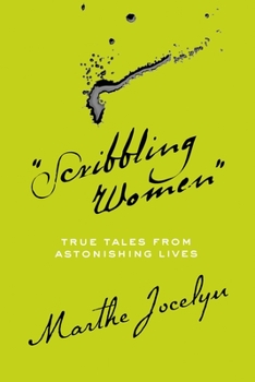 Hardcover Scribbling Women: True Tales from Astonishing Lives Book