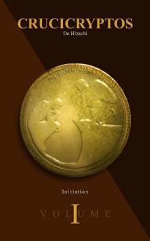 Paperback Crucicryptos: Volume I: Initiation [French] Book