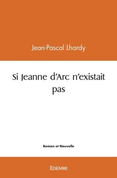 Paperback Si Jeanne d'Arc n'existait pas [French] Book