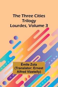 Paperback The Three Cities Trilogy: Lourdes, Volume 3 Book