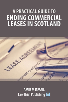 Paperback A Practical Guide to Ending Commercial Leases in Scotland Book